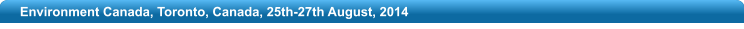 Environment Canada, Toronto, Canada, 25th-27th August, 2014
