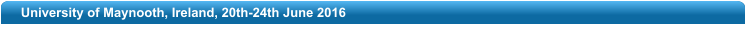 University of Maynooth, Ireland, 20th-24th June 2016