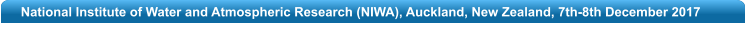 National Institute of Water and Atmospheric Research (NIWA), Auckland, New Zealand, 7th-8th December 2017