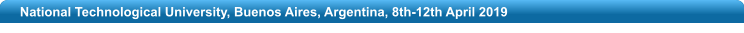 National Technological University, Buenos Aires, Argentina, 8th-12th April 2019 7
